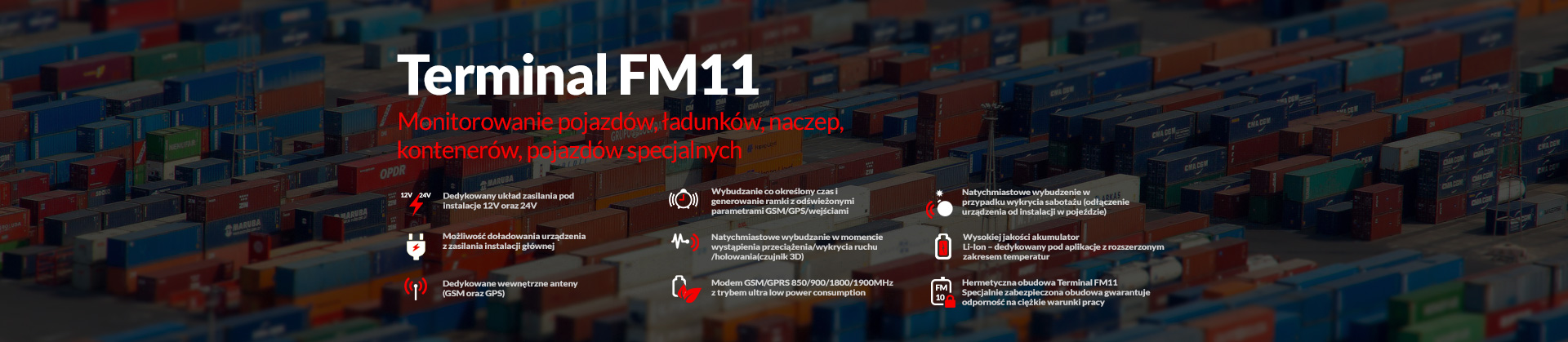 GPRS Terminal FM11 – monitorowanie pojazdów, ładunków, kontenerów, pojazdów specjalnych